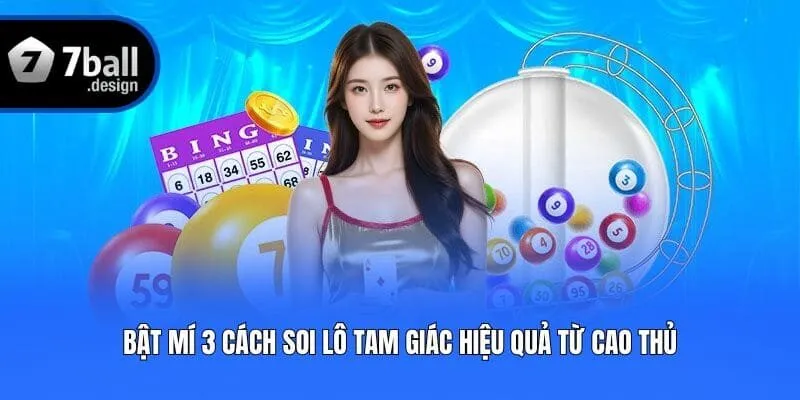 Bật mí 3 cách soi lô tam giác hiệu quả từ cao thủ