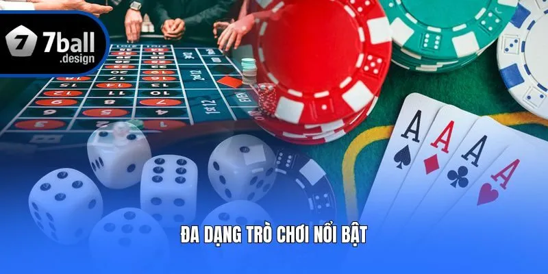 Đa dạng trò chơi nổi bật