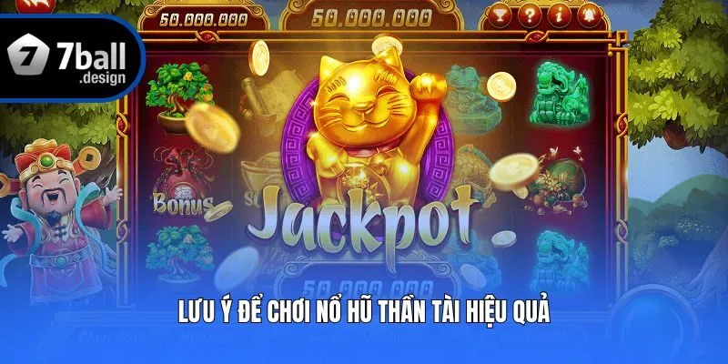 Lưu ý để chơi Nổ Hũ Thần Tài hiệu quả