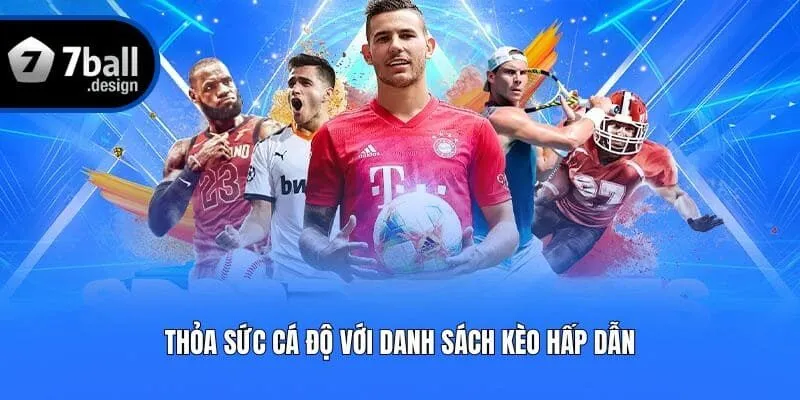 Thỏa sức cá độ với danh sách kèo hấp dẫn